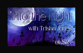 ***NEW*** Into The Night with Trisha Jones